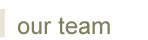 Our Team